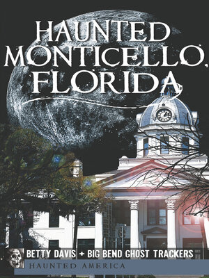 cover image of Haunted Monticello, Florida